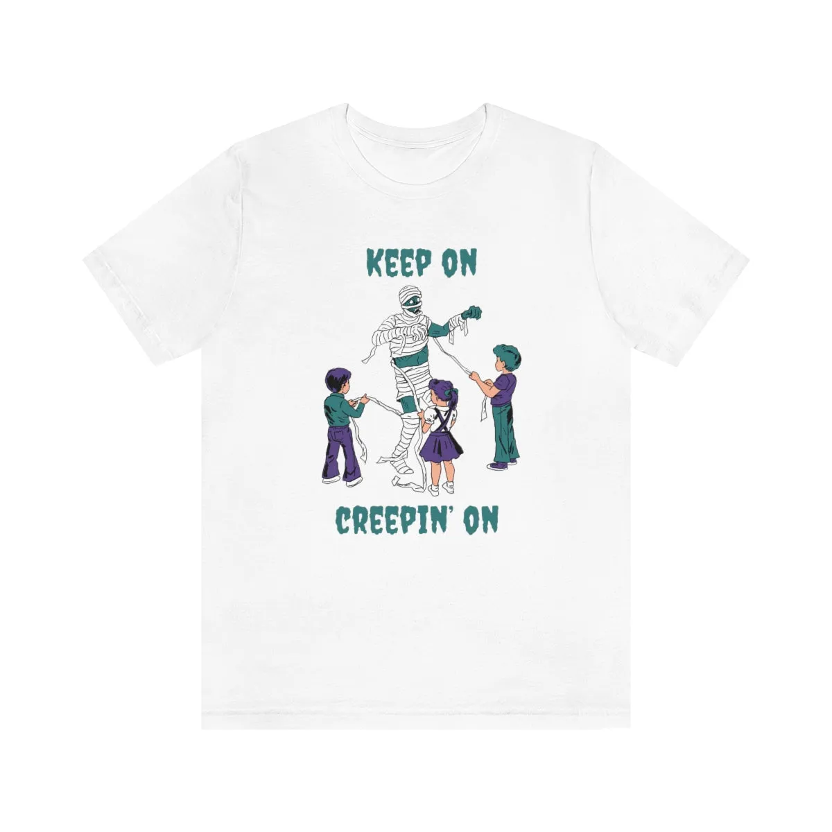 "Keep on Creepin On'" Spooky Mummy Tee - Unisex Shirt