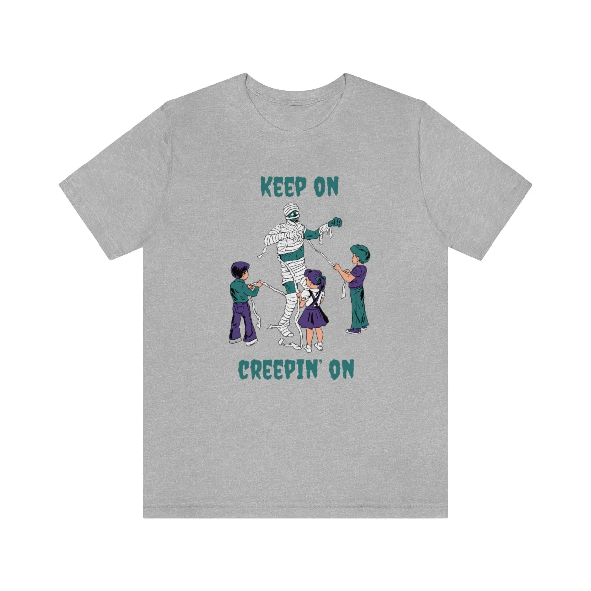 "Keep on Creepin On'" Spooky Mummy Tee - Unisex Shirt