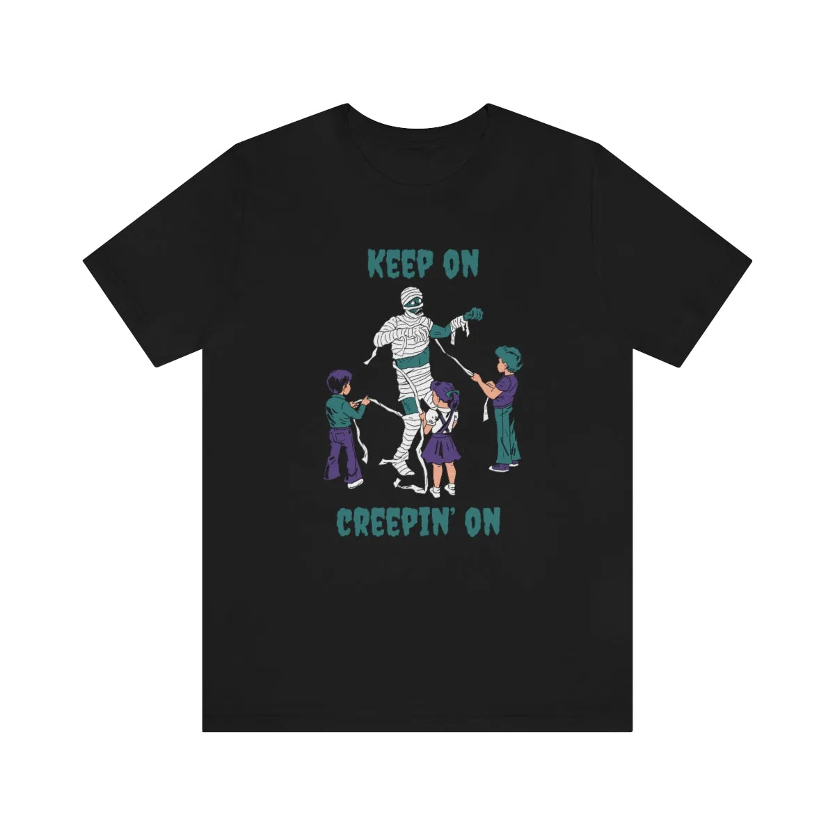 "Keep on Creepin On'" Spooky Mummy Tee - Unisex Shirt