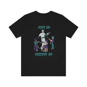 "Keep on Creepin On'" Spooky Mummy Tee - Unisex Shirt