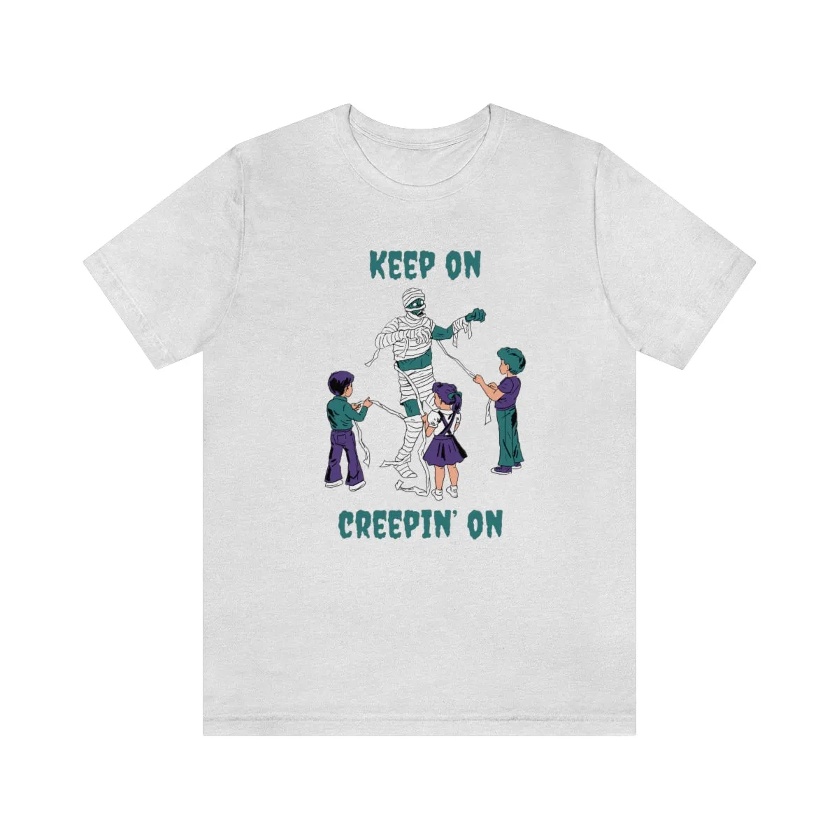 "Keep on Creepin On'" Spooky Mummy Tee - Unisex Shirt