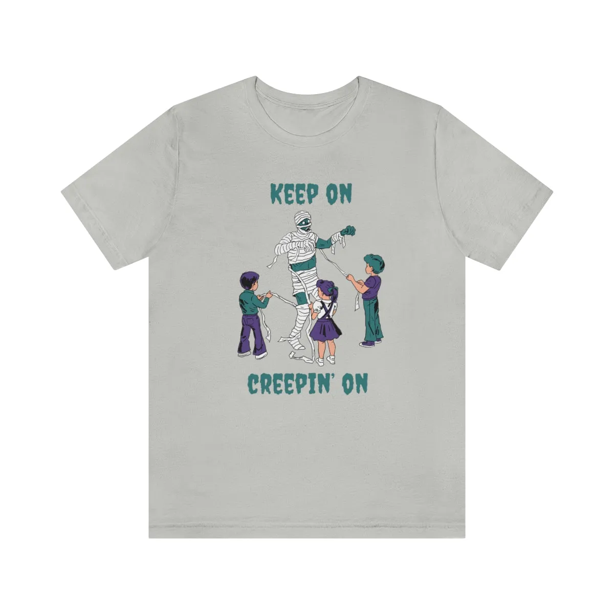 "Keep on Creepin On'" Spooky Mummy Tee - Unisex Shirt