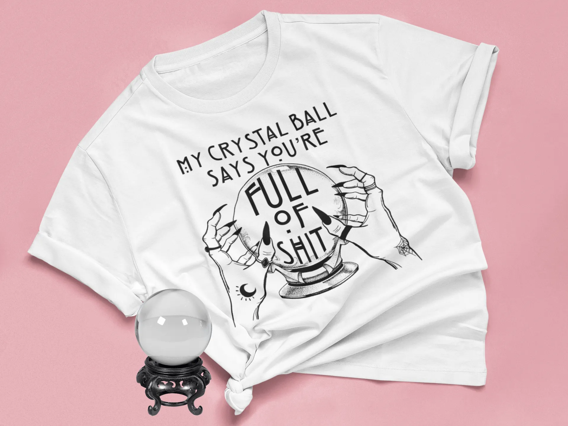 "My Crystal Ball Says" Witchy Tee - Unisex Shirt