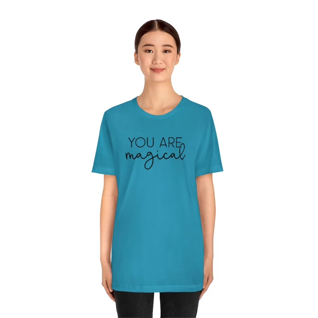 "You are Magical" Ophelia Witch Beautifully Unique Tee - Unisex Shirt