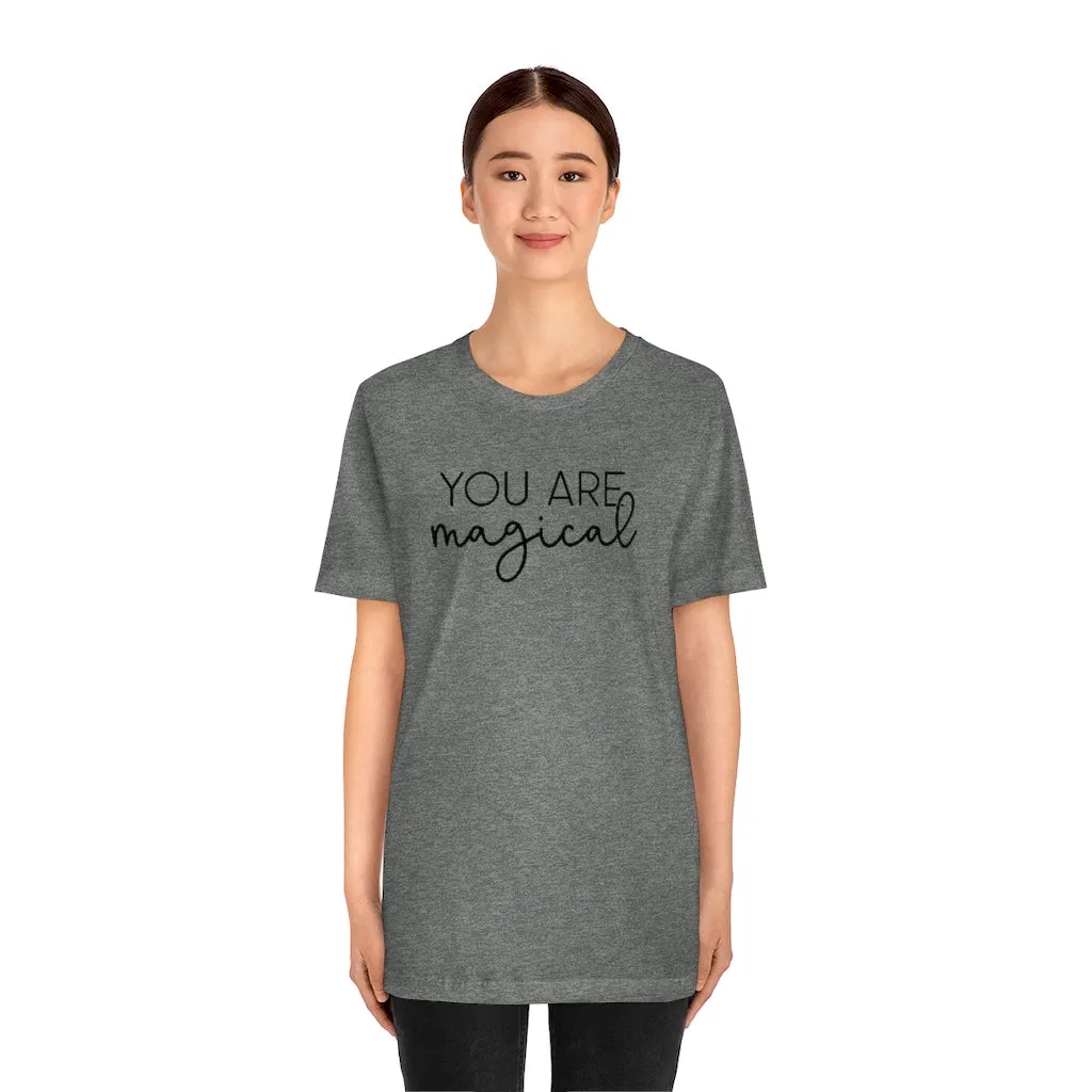 "You are Magical" Ophelia Witch Beautifully Unique Tee - Unisex Shirt