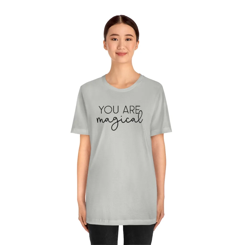 "You are Magical" Ophelia Witch Beautifully Unique Tee - Unisex Shirt