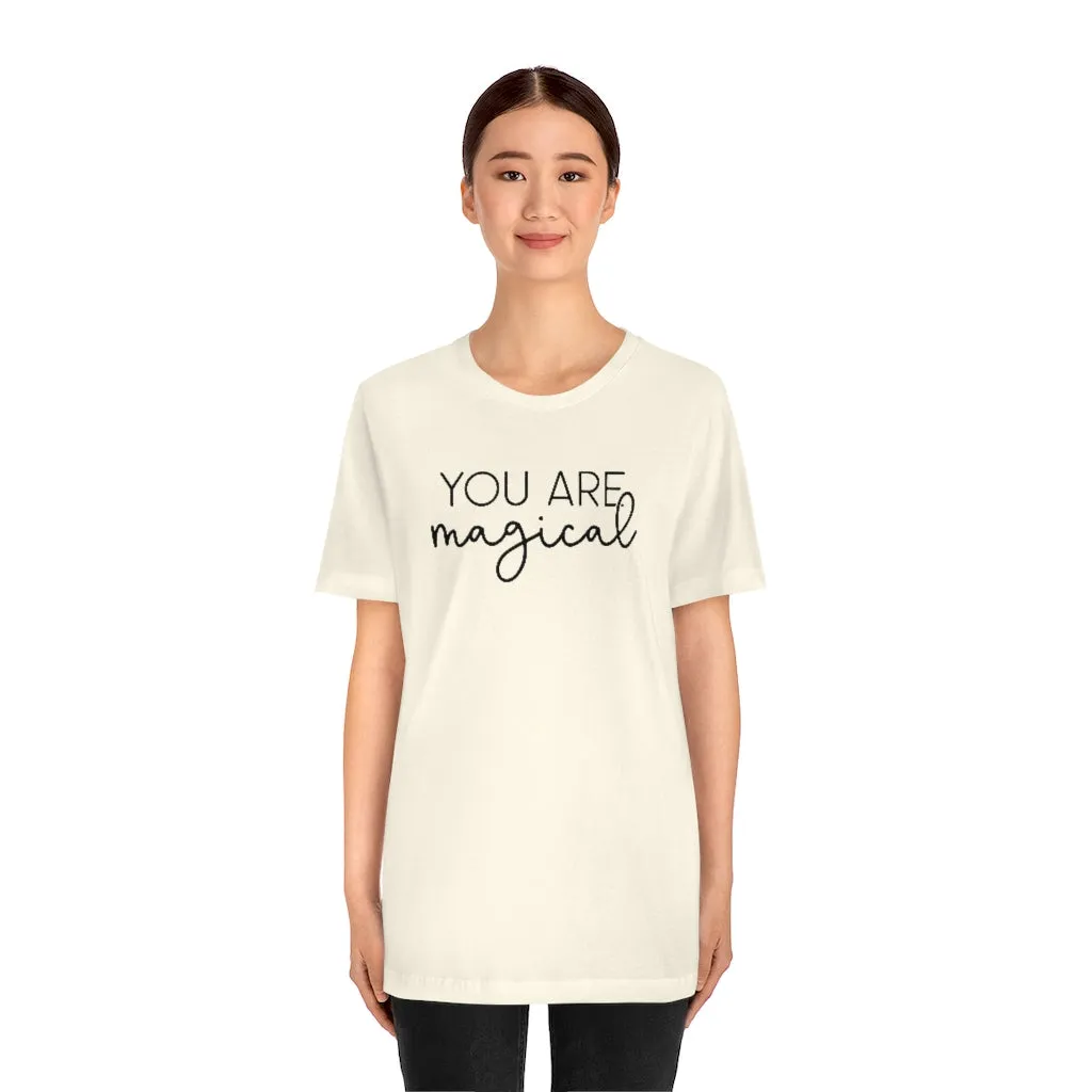 "You are Magical" Ophelia Witch Beautifully Unique Tee - Unisex Shirt