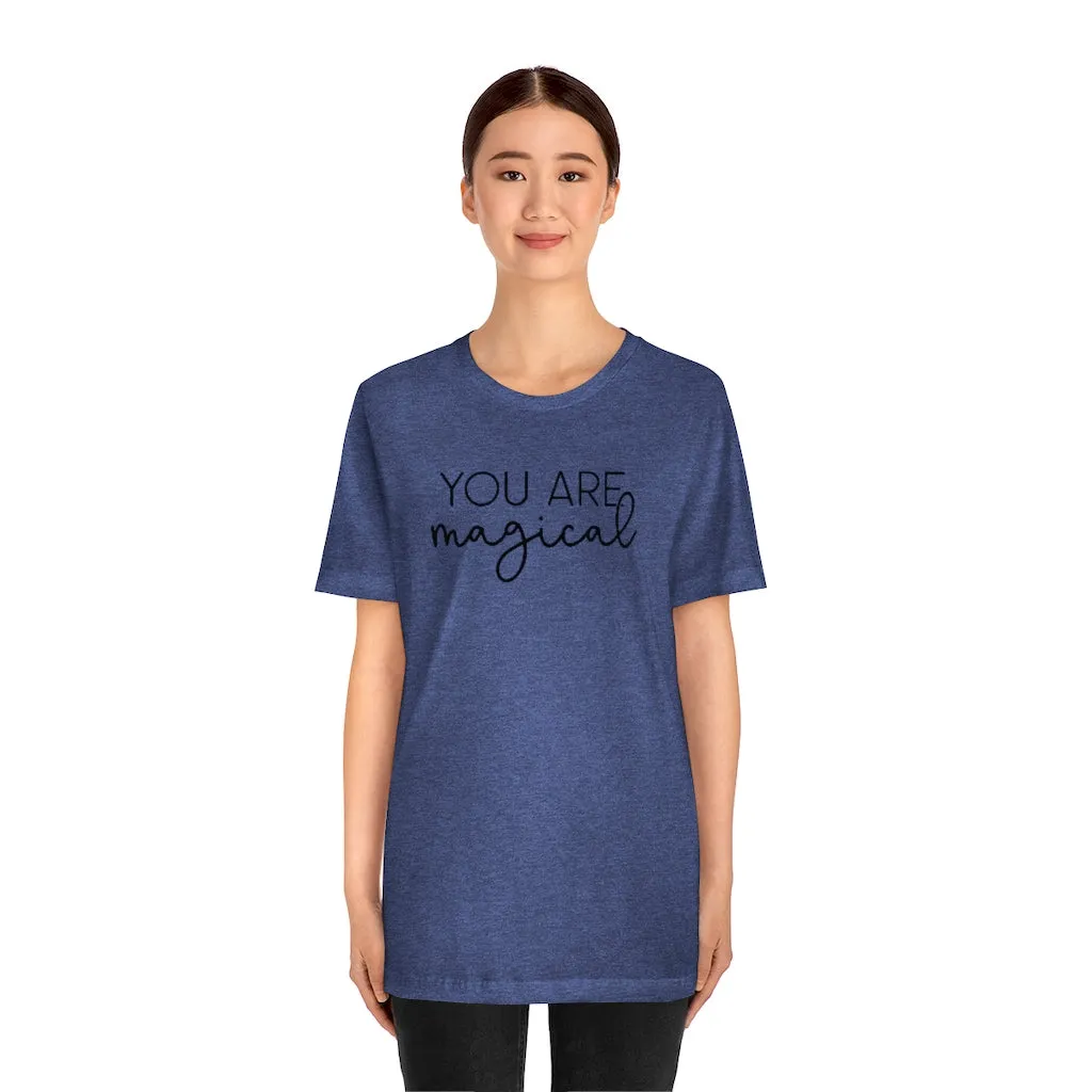 "You are Magical" Ophelia Witch Beautifully Unique Tee - Unisex Shirt