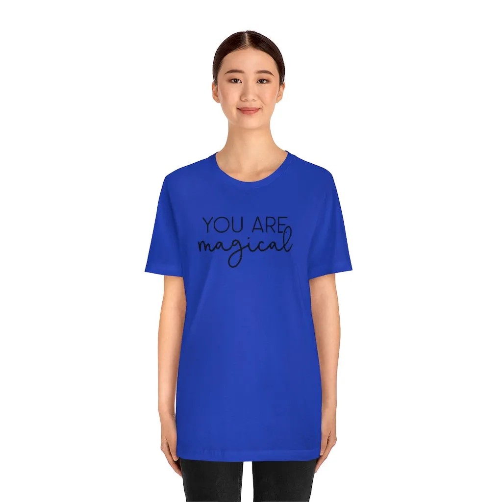 "You are Magical" Ophelia Witch Beautifully Unique Tee - Unisex Shirt