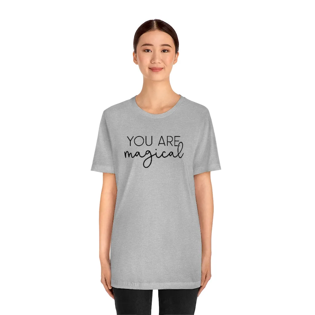 "You are Magical" Ophelia Witch Beautifully Unique Tee - Unisex Shirt