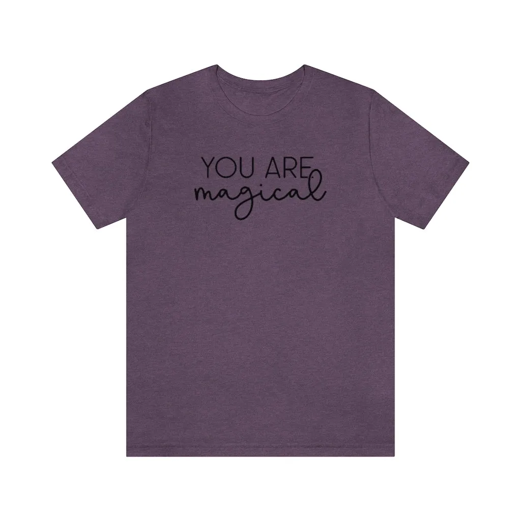 "You are Magical" Ophelia Witch Beautifully Unique Tee - Unisex Shirt