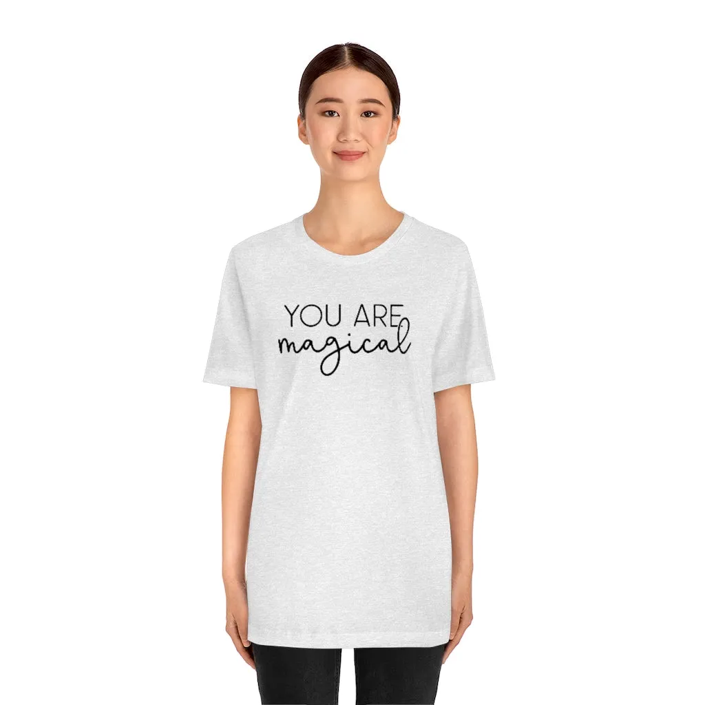 "You are Magical" Ophelia Witch Beautifully Unique Tee - Unisex Shirt