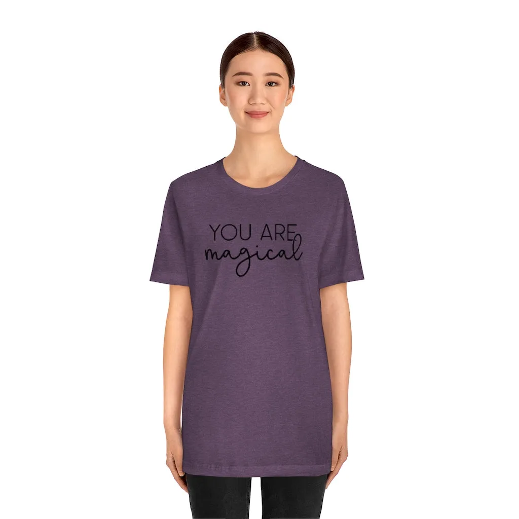 "You are Magical" Ophelia Witch Beautifully Unique Tee - Unisex Shirt