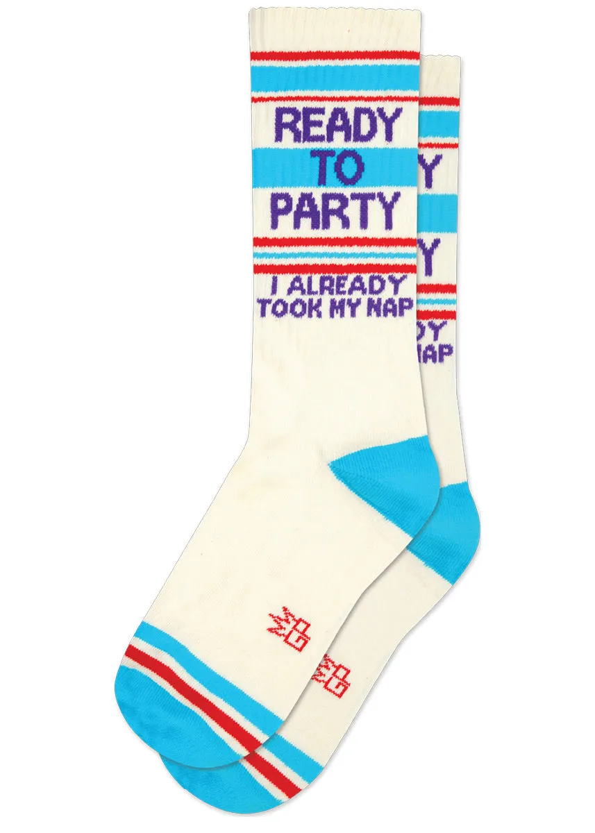 Ready to Party Took My Nap Socks